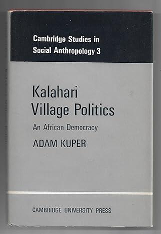 kalahari village politics 1st edition adam kuper 0521078636, 978-0521078634