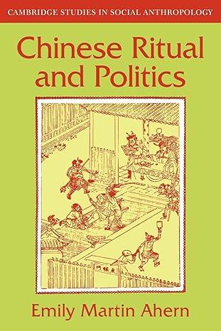 chinese ritual and politics 1st edition emily martin ahern 0521040906, 978-0521040907