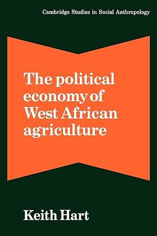 the political economy of west african agriculture 1st edition keith hart 0521284236, 978-0521284233