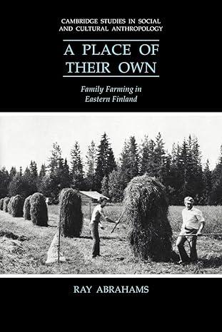 a place of their own family farming in eastern finland 1st edition ray abrahams 0521026458, 978-0521026451