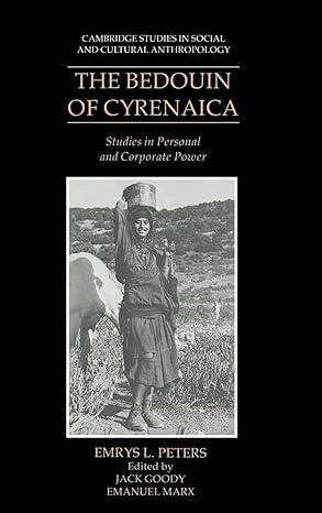 The Bedouin Of Cyrenaica Studies In Personal And Corporate Power