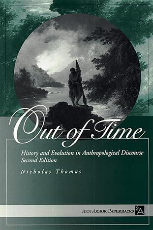 out of time history and evolution in anthropological discourse 2nd edition nicholas thomas 0472083775,