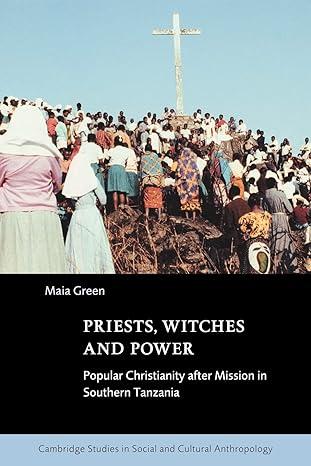 priests witches and power popular christianity after mission in southern tanzania 1st edition maia green