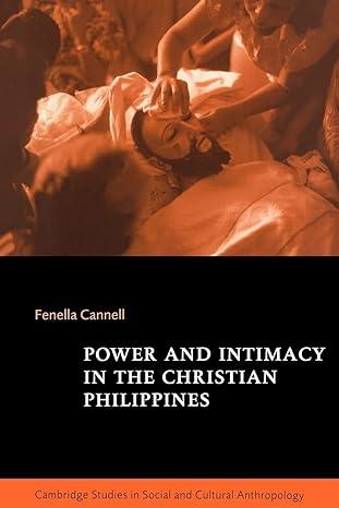 power and intimacy in the christian philippines 1st edition fenella cannell 0521646227, 978-9715503174
