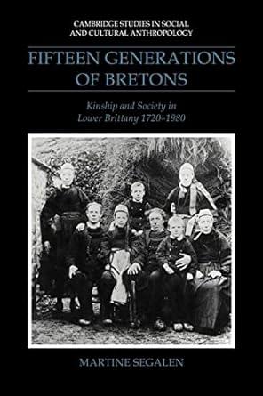 fifteen generations of bretons 1st edition martine segalen, j. a. underwood ( 0521040558, 978-0521040556