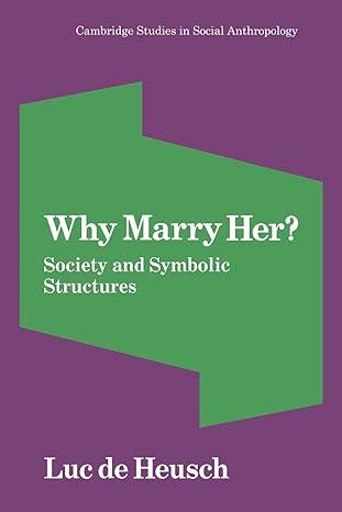 why marry her society and symbolic structures 1st edition luc de heusch, janet lloyd 0521040728,