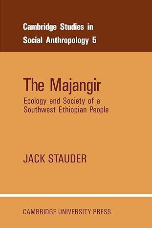 the majangir ecology and society of a southwest ethiopian people 1st edition jack stauder 052104085x,