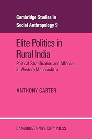 elite politics in rural india 1st edition anthony t. carter 0521040698, 978-0521040693