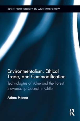 environmentalism ethical trade and commodification 1st edition adam henne 978-0815346654