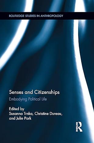 senses and citizenships 1st edition susanna trnka 978-1138952508