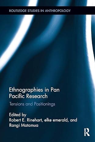 ethnographies in pan pacific research tensions and positionings 1st edition robert e. rinehart, elke emerald,