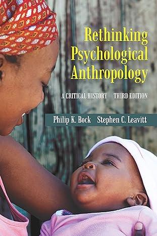Rethinking Psychological Anthropology A Critical History
