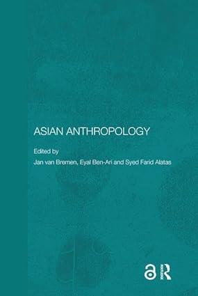 asian anthropology 1st edition jan van bremen, eyal ben-ari, syed farid alatas 0415349834, 978-0415349833
