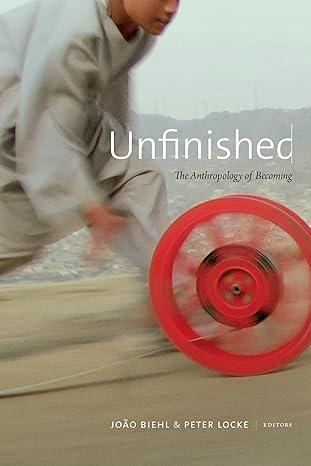 unfinished the anthropology of becoming 1st edition joão biehl, peter locke 0822369451, 978-0822369455
