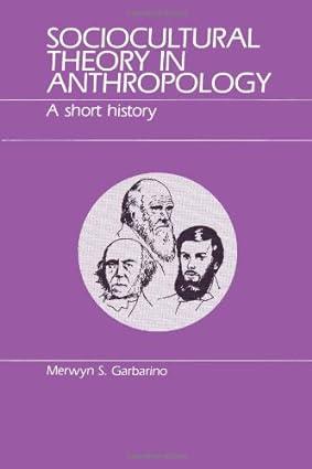 sociocultural theory in anthropology a short history 1st edition merwyn s. garbarino 0881330566,