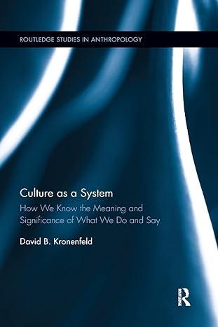 culture as a system how we know the meaning and significance of what we do and say 1st edition david b.