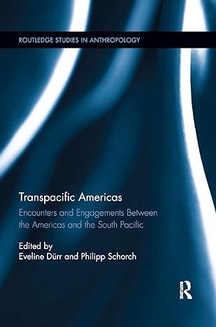 transpacific americas encounters and engagements between the americas and the south pacific 1st edition