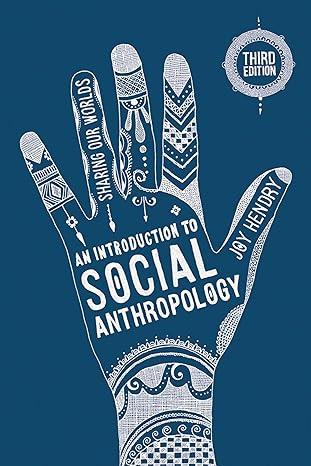 an introduction to social anthropology sharing our worlds 1st edition joy hendry 1137431539, 978-1137431530