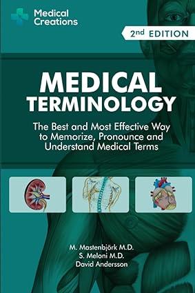 medical terminology the best and most effective way to memorize pronounce and understand medical terms 2nd