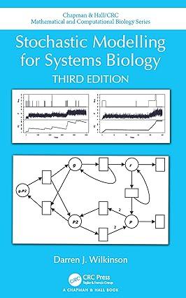 stochastic modelling for systems biology 3rd edition darren j. wilkinson 1138549282, 978-1138549289