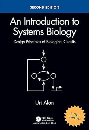 an introduction to systems biology design principles of biological circuits 2nd edition uri alon 1439837171,