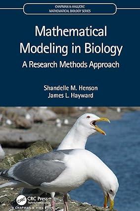 mathematical modeling in biology a research methods approach 1st edition shandelle m. henson, james l.