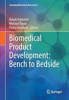 biomedical product development bench to bedside 1st edition babak arjmand, moloud payab, parisa goodarzi