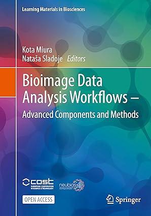bioimage data analysis workflows advanced components and methods 1st edition kota miura, nataša sladoje