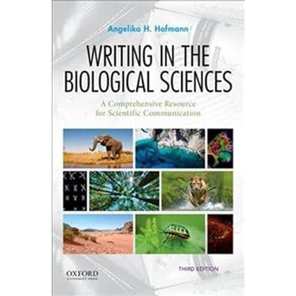 writing in the biological sciences a comprehensive resource for scientific communication 3rd edition angelika