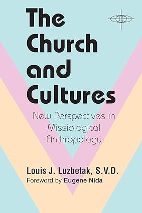 the church and cultures 1st edition louis j. luzbetak 0883446251, 978-0883446256