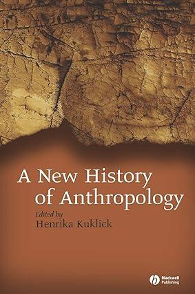 new history of anthropology 1st edition henrika kuklick 0631225994, 978-0631225997