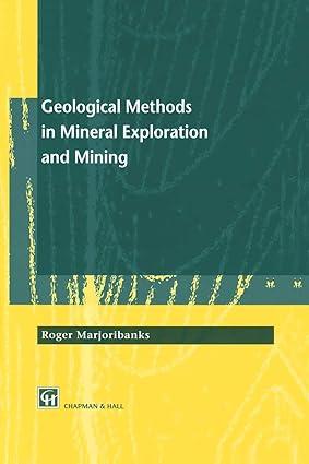 geological methods in mineral exploration and mining 1st edition roger marjoribanks 0412800101, 978-0412800108