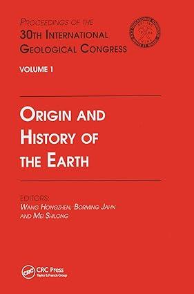 origin and history of the earth proceedings of the 30th international geological congress volume 1 1st
