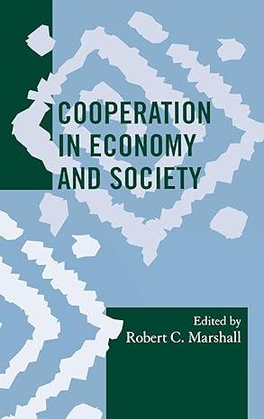 cooperation in economy and society 1st edition robert c. marshall, james acheson, matthew bird 0759119813,