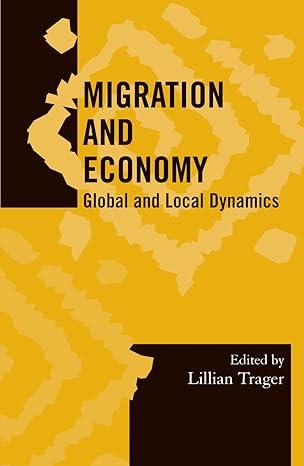 migration and economy global and local dynamics 1st edition lillian trager, ricardo perez, dolores koenig
