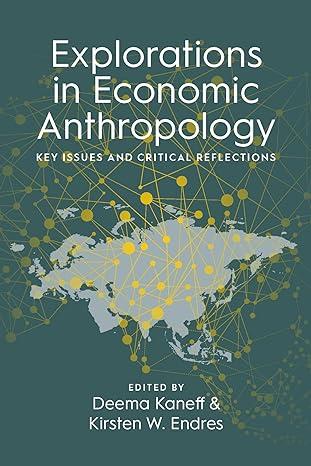 explorations in economic anthropology key issues and critical reflections 1st edition deema kaneff, kirsten