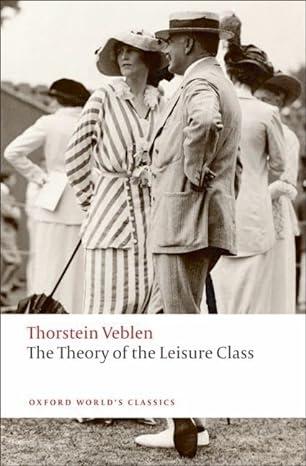 the theory of the leisure class 1st edition thorstein veblen, martha banta 0199552584, 978-0199552580