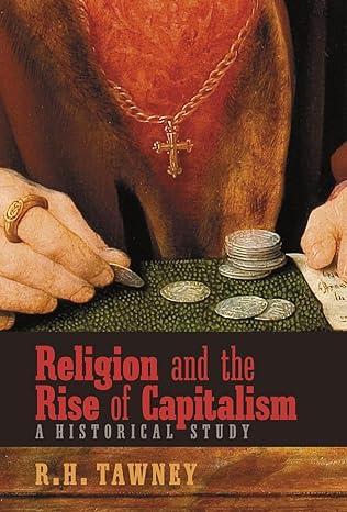 religion and the rise of capitalism a historical study 1st edition r h tawney, charles gore 1621387321,