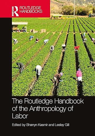The Routledge Handbook Of The Anthropology Of Labor