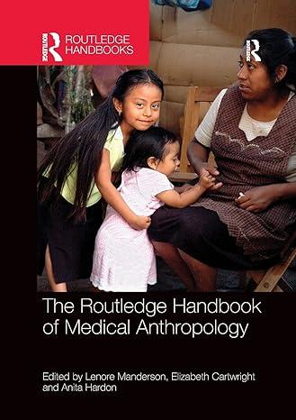 the routledge handbook of medical anthropology 1st edition lenore manderson, elizabeth cartwright, anita