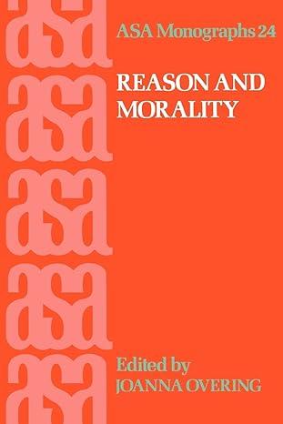 reason and morality 1st edition joanna overing 042279810x, 978-0422798105