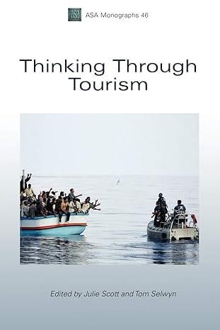 thinking through tourism 1st edition julie scott, tom selwyn 1847885306, 978-1847885302