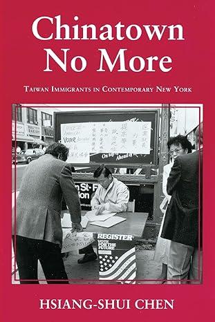chinatown no more taiwan immigrants in contemporary new york 1st edition hsiang-shui chen 1501727788,