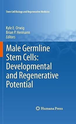 male germline stem cells developmental and regenerative potential 1st edition kyle e. orwig, brian p. hermann