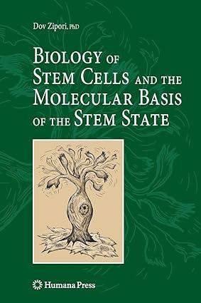 biology of stem cells and the molecular basis of the stem state 1st edition dov zipori 1617797480,