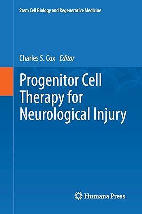 progenitor cell therapy for neurological injury 1st edition charles s. cox 1617797170, 978-1617797170