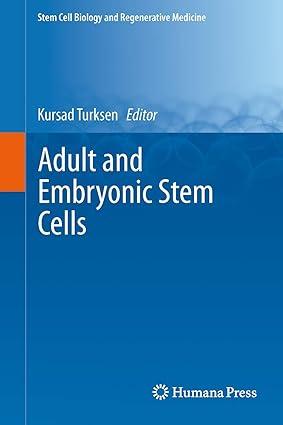 adult and embryonic stem cells 1st edition kursad turksen 162703952x, 978-1627039529