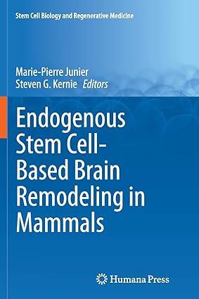 endogenous stem cell based brain remodeling in mammals 1st edition marie-pierre junier, steven g. kernie