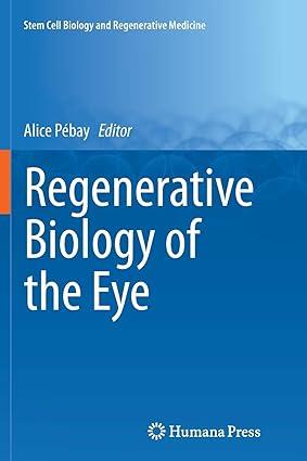 regenerative biology of the eye 1st edition alice pébay 1493948636, 978-1493948635