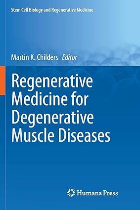 regenerative medicine for degenerative muscle diseases 1st edition martin k. childers 1493980017,